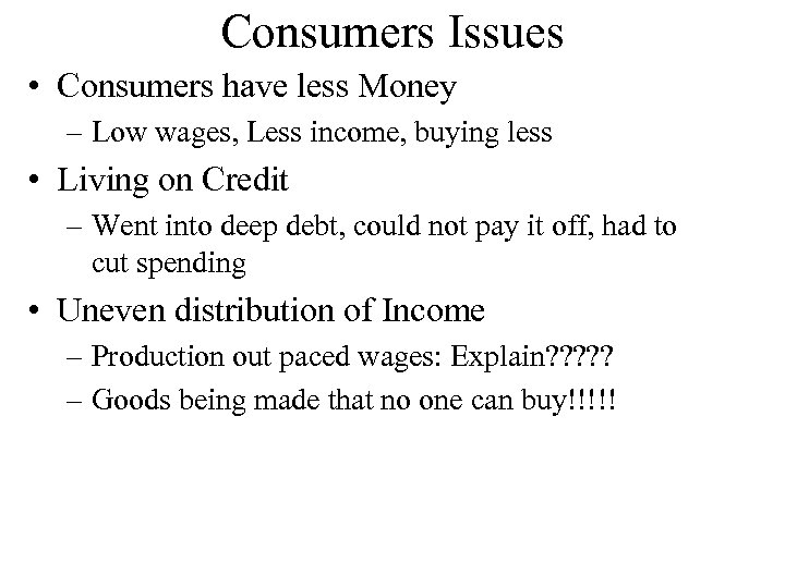 Consumers Issues • Consumers have less Money – Low wages, Less income, buying less