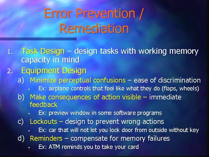 Error Prevention / Remediation 1. 2. Task Design – design tasks with working memory