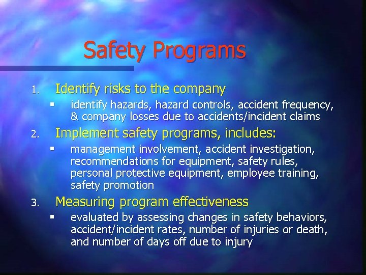 Safety Programs Identify risks to the company 1. § identify hazards, hazard controls, accident