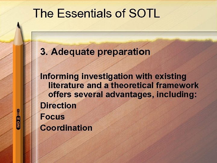 The Essentials of SOTL 3. Adequate preparation Informing investigation with existing literature and a