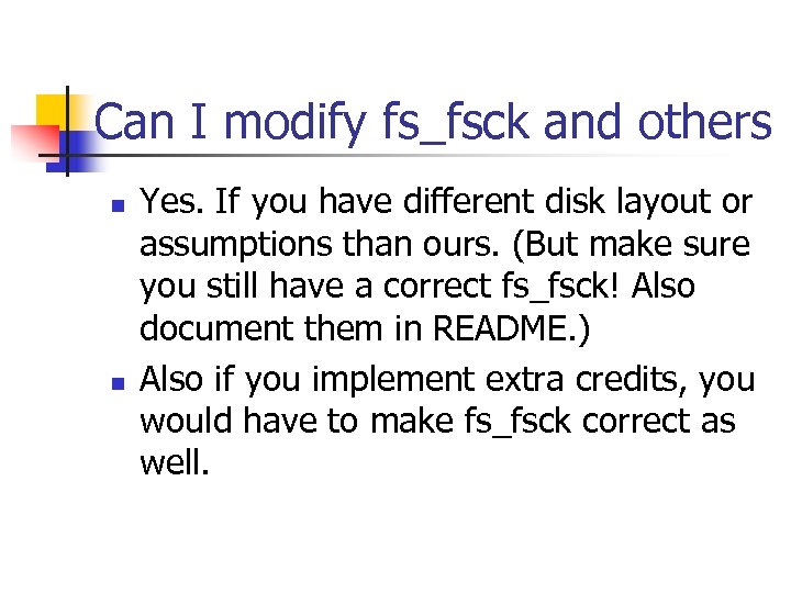 Can I modify fs_fsck and others n n Yes. If you have different disk