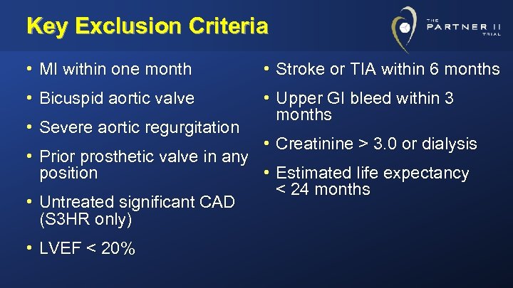 Key Exclusion Criteria • MI within one month • Stroke or TIA within 6