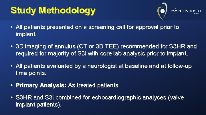 Study Methodology • All patients presented on a screening call for approval prior to