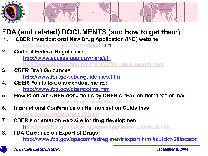 FDA (and related) DOCUMENTS (and how to get them) 1. CBER Investigational New Drug