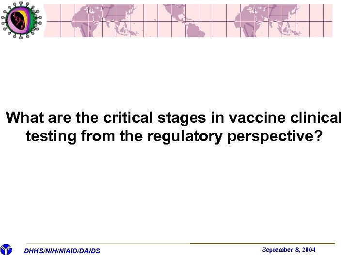 What are the critical stages in vaccine clinical testing from the regulatory perspective? DHHS/NIH/NIAID/DAIDS