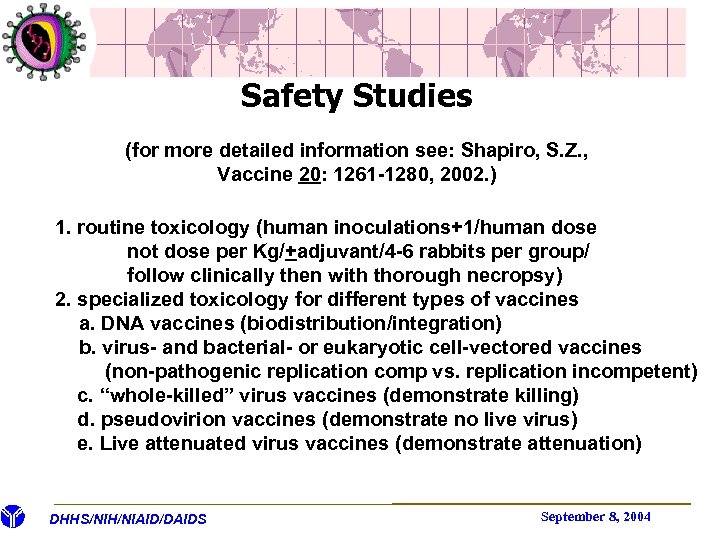Safety Studies (for more detailed information see: Shapiro, S. Z. , Vaccine 20: 1261
