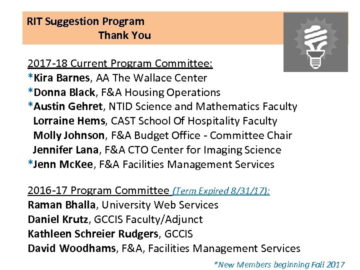 RIT Suggestion Program Thank You 2017 -18 Current Program Committee: *Kira Barnes, AA The