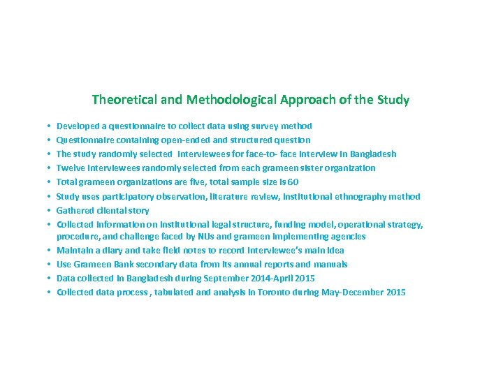 Theoretical and Methodological Approach of the Study • • • Developed a questionnaire to