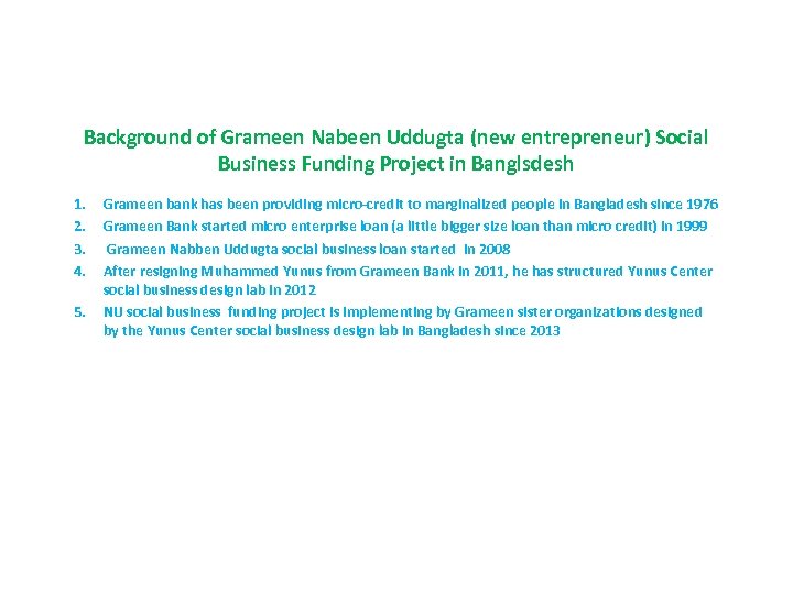 Background of Grameen Nabeen Uddugta (new entrepreneur) Social Business Funding Project in Banglsdesh 1.