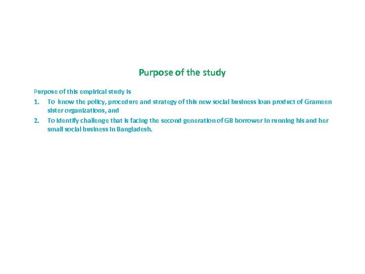 Purpose of the study Purpose of this empirical study is 1. To know the