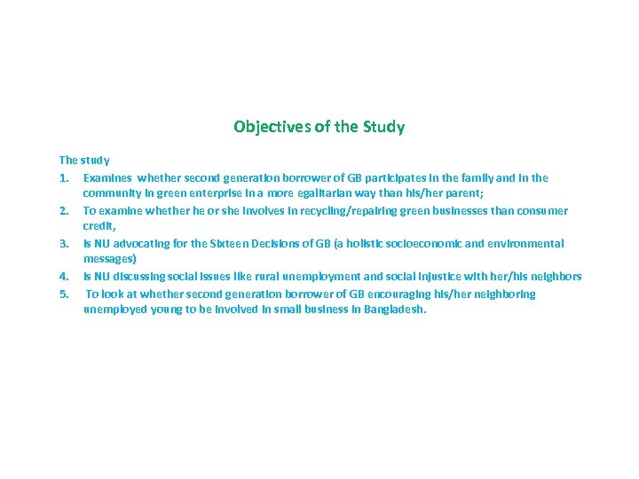 Objectives of the Study The study 1. Examines whether second generation borrower of GB