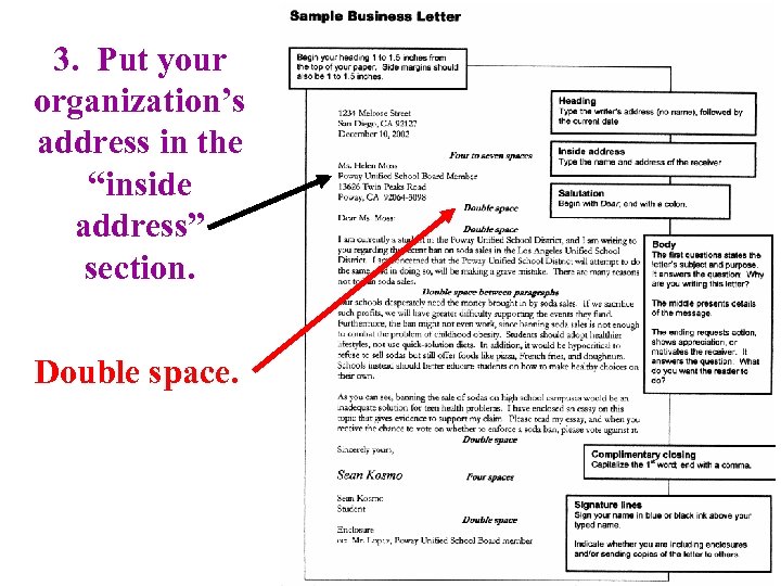 3. Put your organization’s address in the “inside address” section. Double space. 