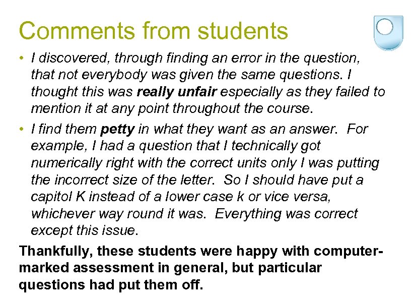 Comments from students • I discovered, through finding an error in the question, that