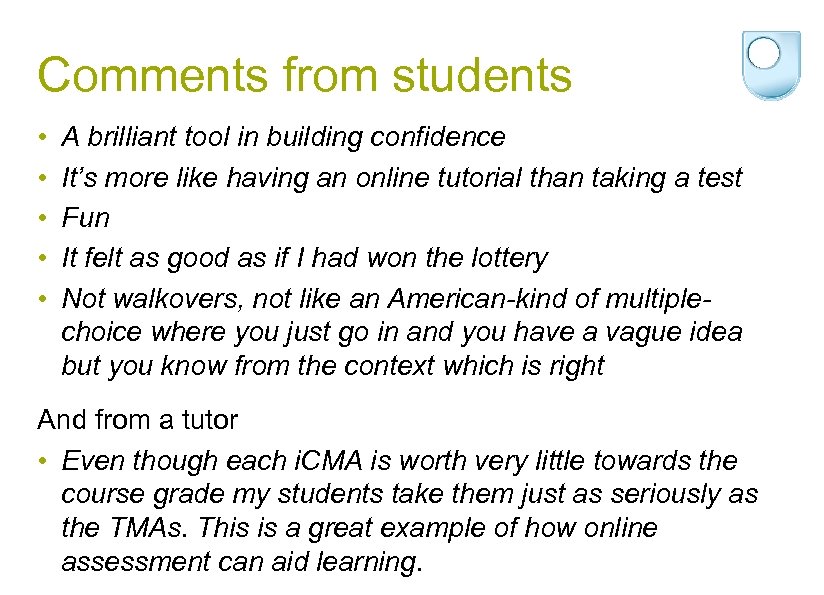 Comments from students • • • A brilliant tool in building confidence It’s more
