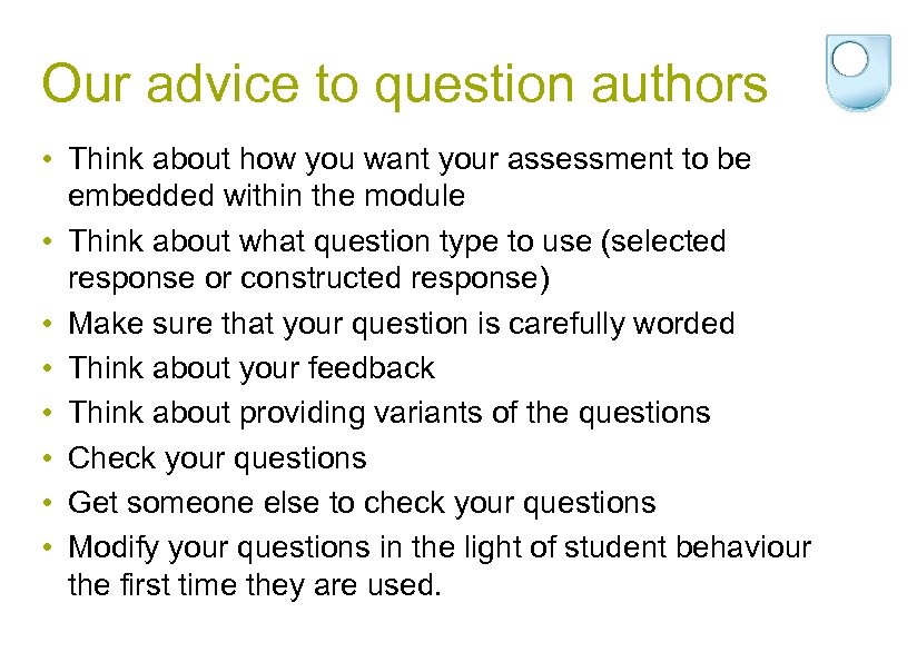 Our advice to question authors • Think about how you want your assessment to