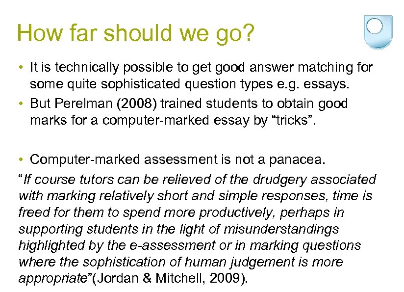 How far should we go? • It is technically possible to get good answer
