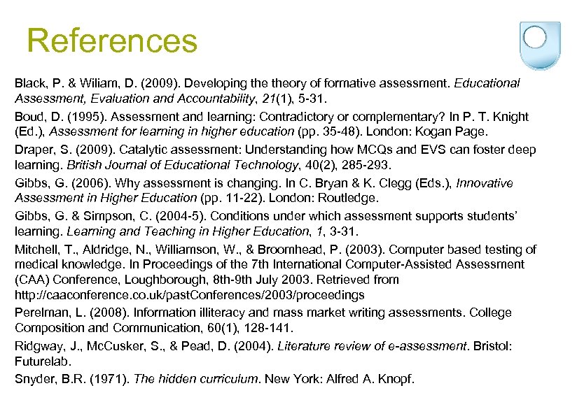 References Black, P. & Wiliam, D. (2009). Developing theory of formative assessment. Educational Assessment,