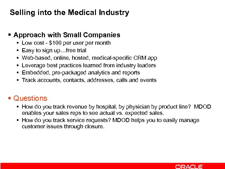 Selling into the Medical Industry § Approach with Small Companies § § § Low
