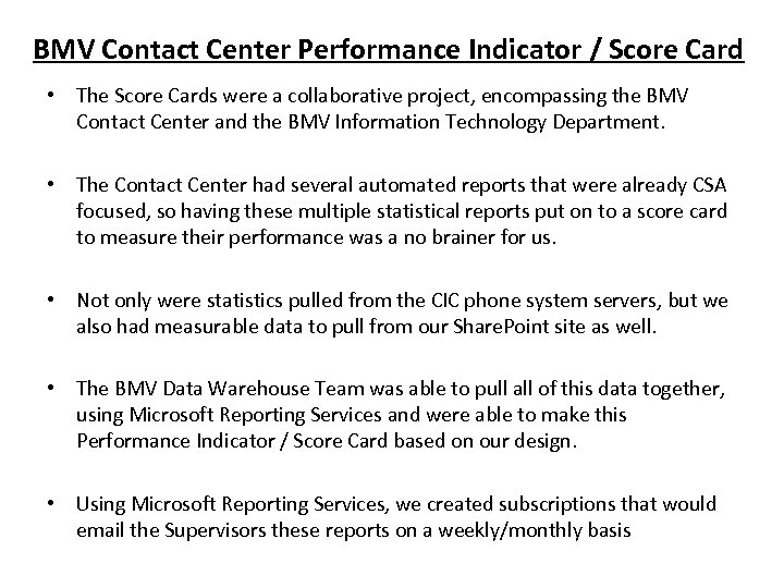 BMV Contact Center Performance Indicator / Score Card • The Score Cards were a