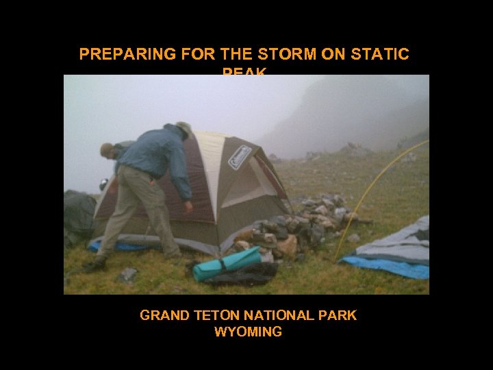 PREPARING FOR THE STORM ON STATIC PEAK GRAND TETON NATIONAL PARK WYOMING 