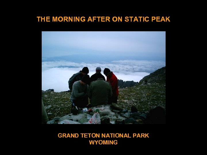 THE MORNING AFTER ON STATIC PEAK GRAND TETON NATIONAL PARK WYOMING 