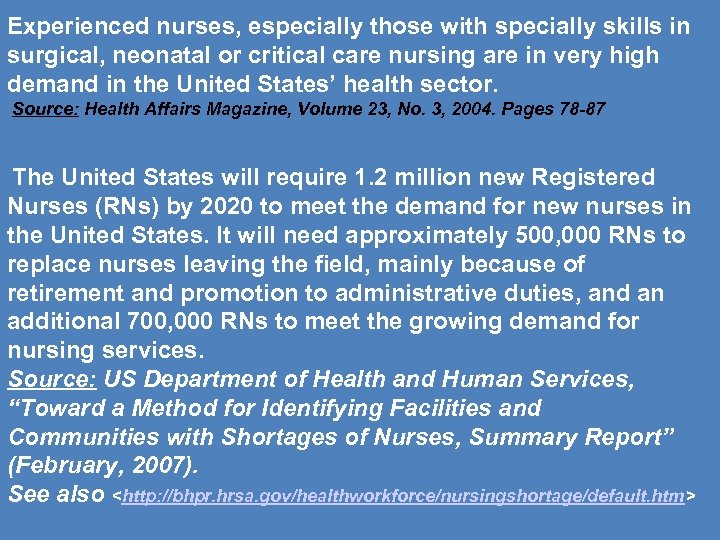 Experienced nurses, especially those with specially skills in surgical, neonatal or critical care nursing