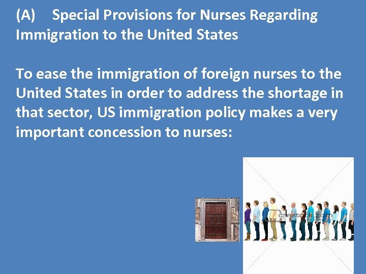 (A) Special Provisions for Nurses Regarding Immigration to the United States To ease the