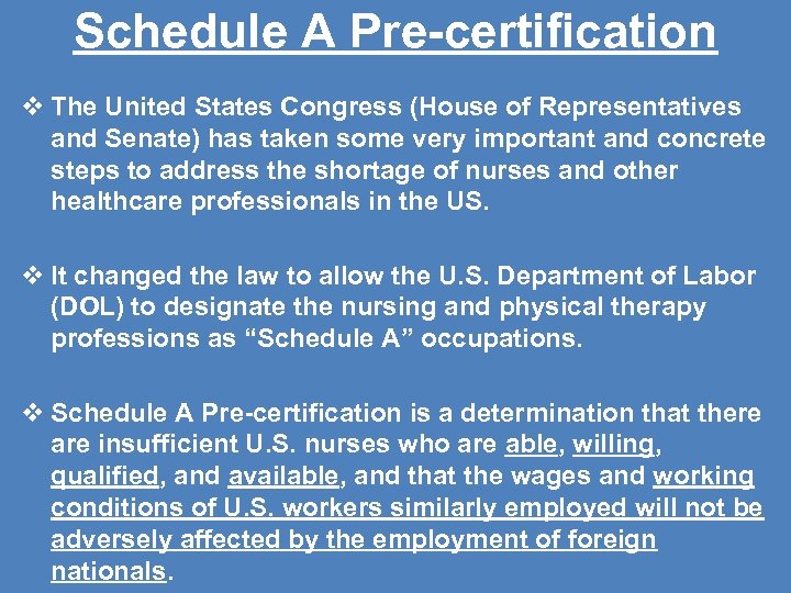 Schedule A Pre-certification The United States Congress (House of Representatives and Senate) has taken