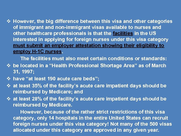  However, the big difference between this visa and other categories of immigrant and
