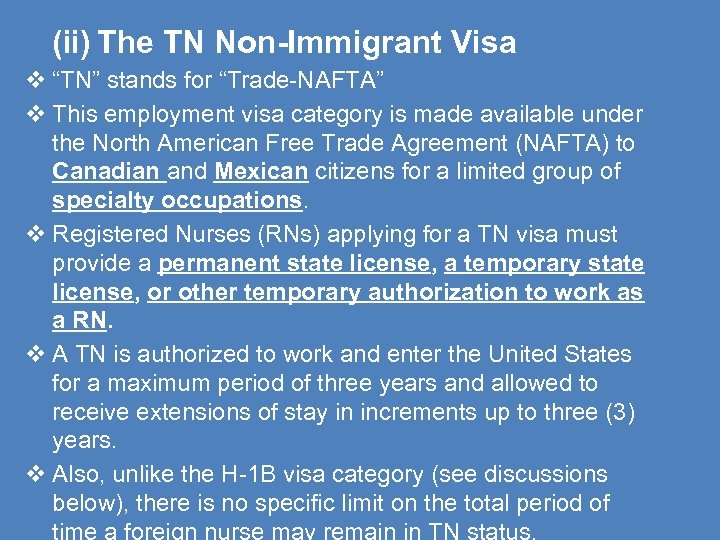  (ii) The TN Non-Immigrant Visa “TN” stands for “Trade-NAFTA” This employment visa category