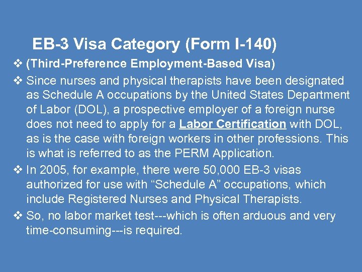  EB-3 Visa Category (Form I-140) (Third-Preference Employment-Based Visa) Since nurses and physical therapists
