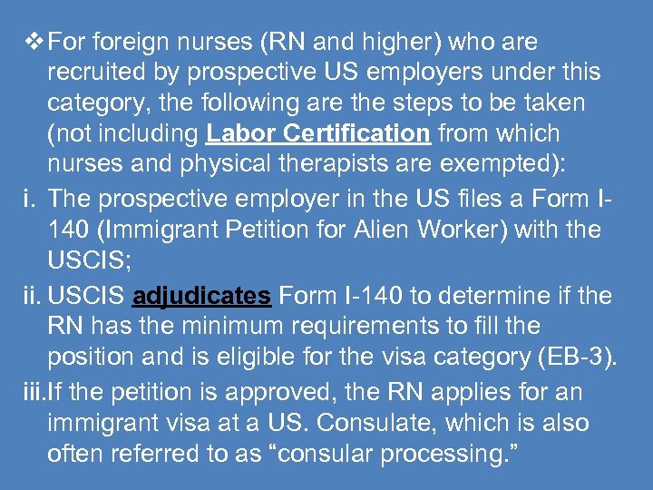  For foreign nurses (RN and higher) who are recruited by prospective US employers