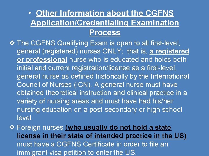  • Other Information about the CGFNS Application/Credentialing Examination Process The CGFNS Qualifying Exam