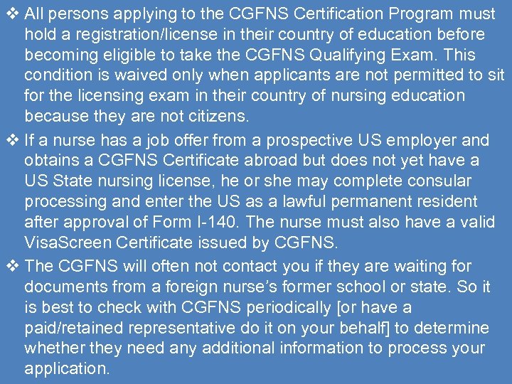  All persons applying to the CGFNS Certification Program must hold a registration/license in