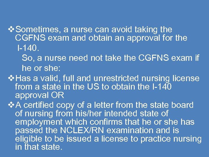  Sometimes, a nurse can avoid taking the CGFNS exam and obtain an approval