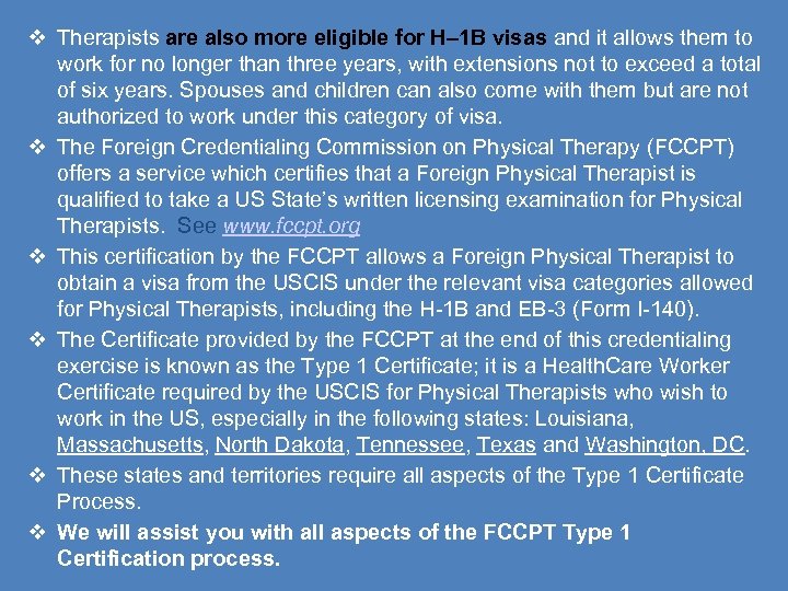  Therapists are also more eligible for H– 1 B visas and it allows