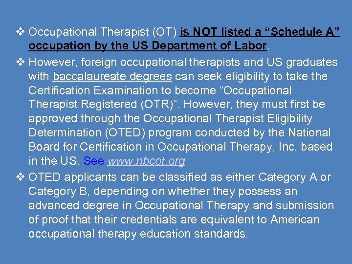  Occupational Therapist (OT) is NOT listed a “Schedule A” occupation by the US