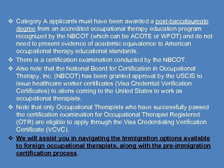  Category A applicants must have been awarded a post-baccalaureate degree from an accredited