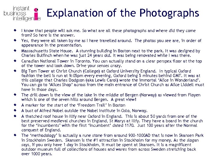 Explanation of the Photographs ® I know that people will ask me. So what