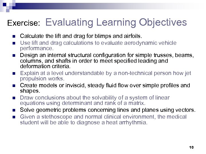 Exercise: n n n n Evaluating Learning Objectives Calculate the lift and drag for