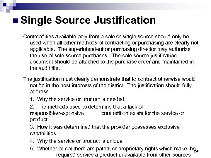 n Single Source Justification Commodities available only from a sole or single source should