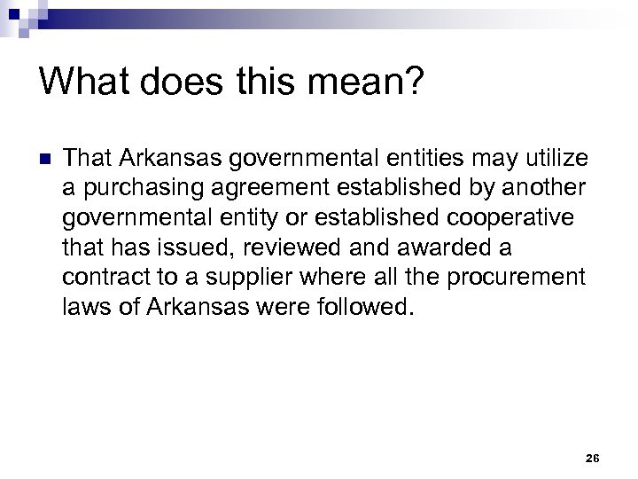 What does this mean? n That Arkansas governmental entities may utilize a purchasing agreement
