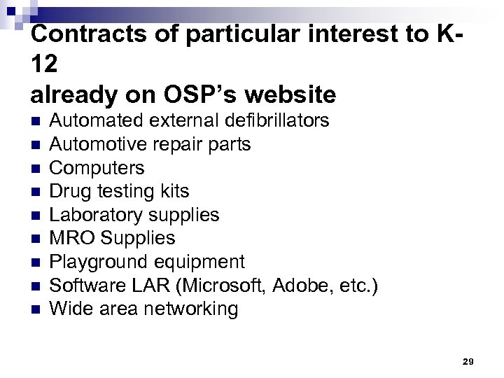 Contracts of particular interest to K 12 already on OSP’s website n n n