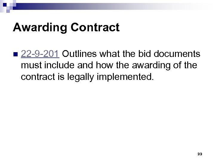 Awarding Contract n 22 -9 -201 Outlines what the bid documents must include and