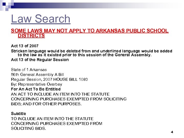 Law Search SOME LAWS MAY NOT APPLY TO ARKANSAS PUBLIC SCHOOL DISTRICTS Act 13