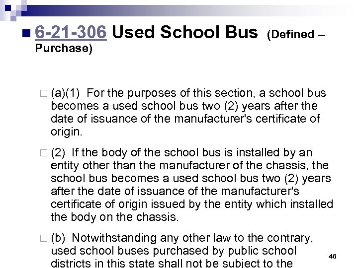 n 6 -21 -306 Used School Bus (Defined – Purchase) ¨ (a)(1) For the