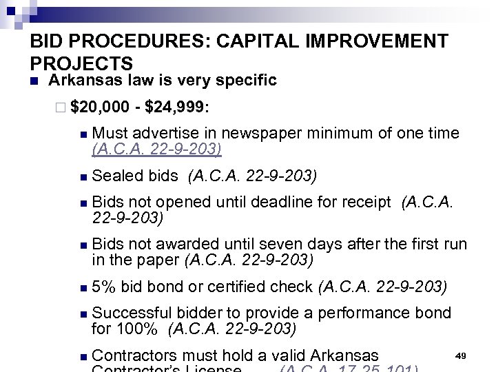 BID PROCEDURES: CAPITAL IMPROVEMENT PROJECTS n Arkansas law is very specific ¨ $20, 000
