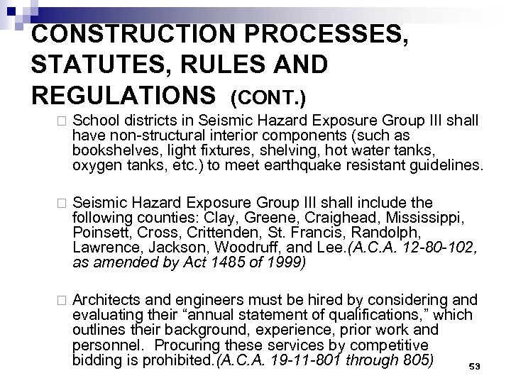 CONSTRUCTION PROCESSES, STATUTES, RULES AND REGULATIONS (CONT. ) ¨ School districts in Seismic Hazard