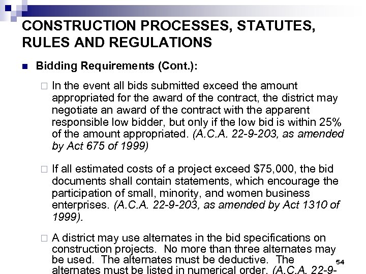 CONSTRUCTION PROCESSES, STATUTES, RULES AND REGULATIONS n Bidding Requirements (Cont. ): ¨ In the
