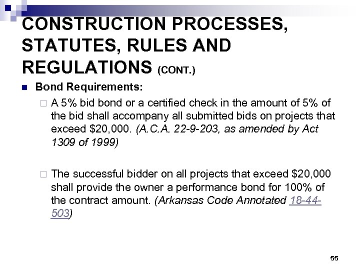 CONSTRUCTION PROCESSES, STATUTES, RULES AND REGULATIONS (CONT. ) n Bond Requirements: ¨ A 5%
